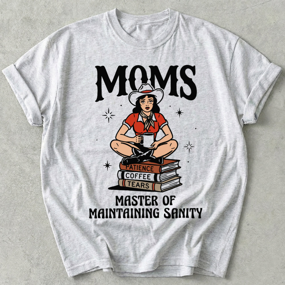 MOMS Master of Maintaining Sanity Tee