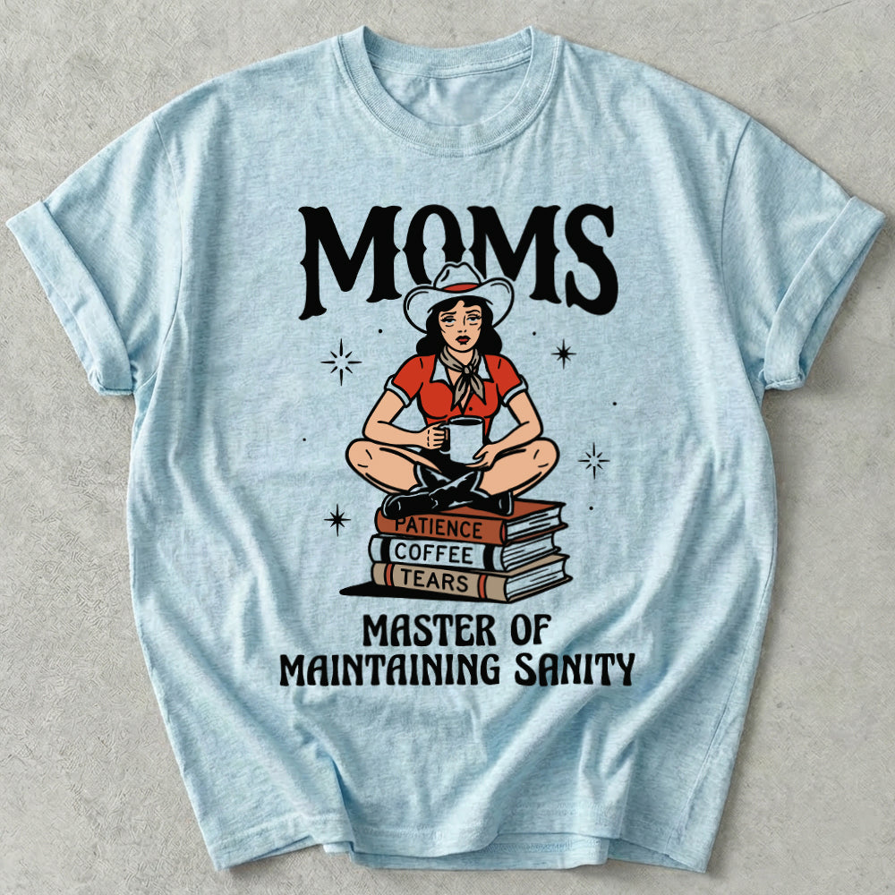 MOMS Master of Maintaining Sanity Tee