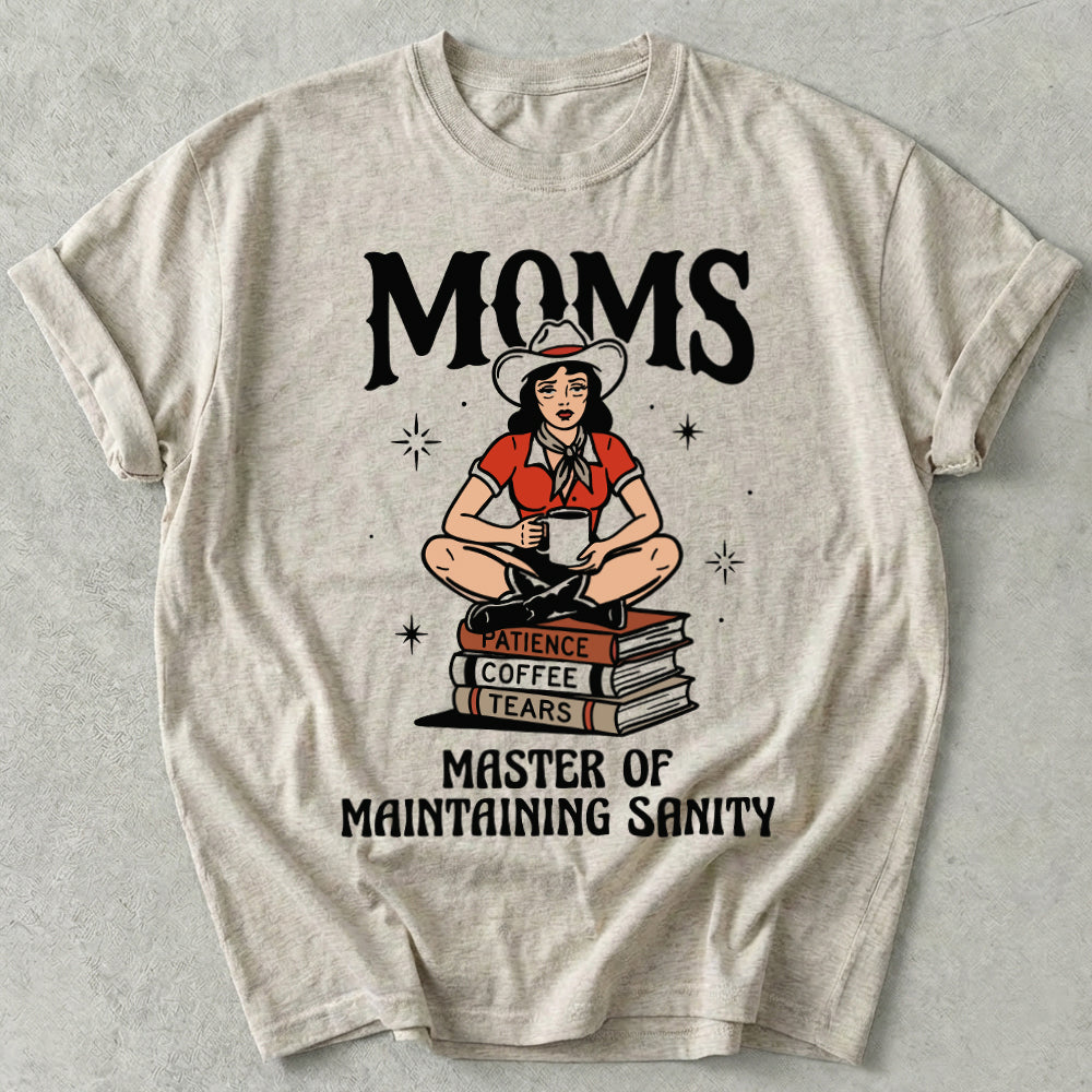 MOMS Master of Maintaining Sanity Tee