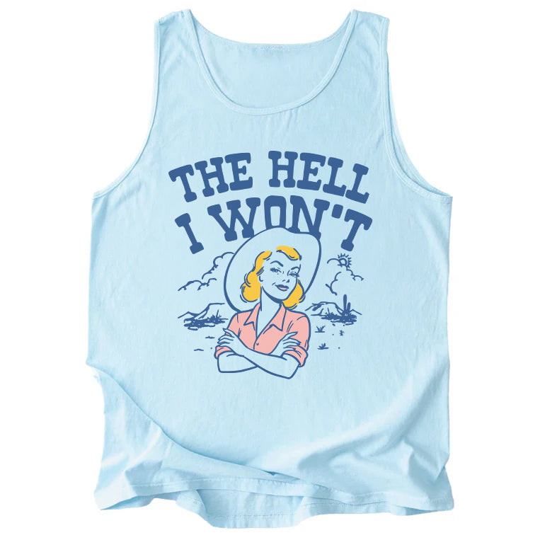 The Hell I Won't Comfort Colors Tank Top