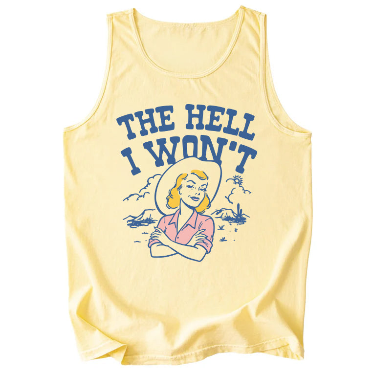 The Hell I Won't Comfort Colors Tank Top