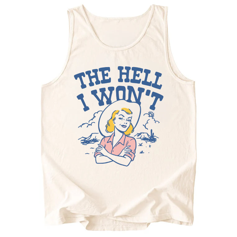The Hell I Won't Comfort Colors Tank Top