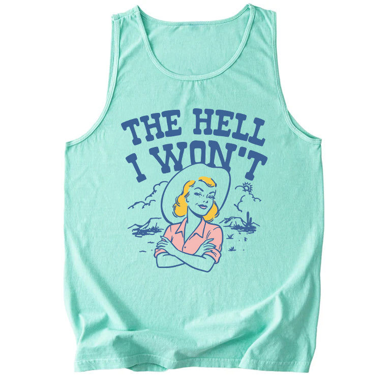The Hell I Won't Comfort Colors Tank Top