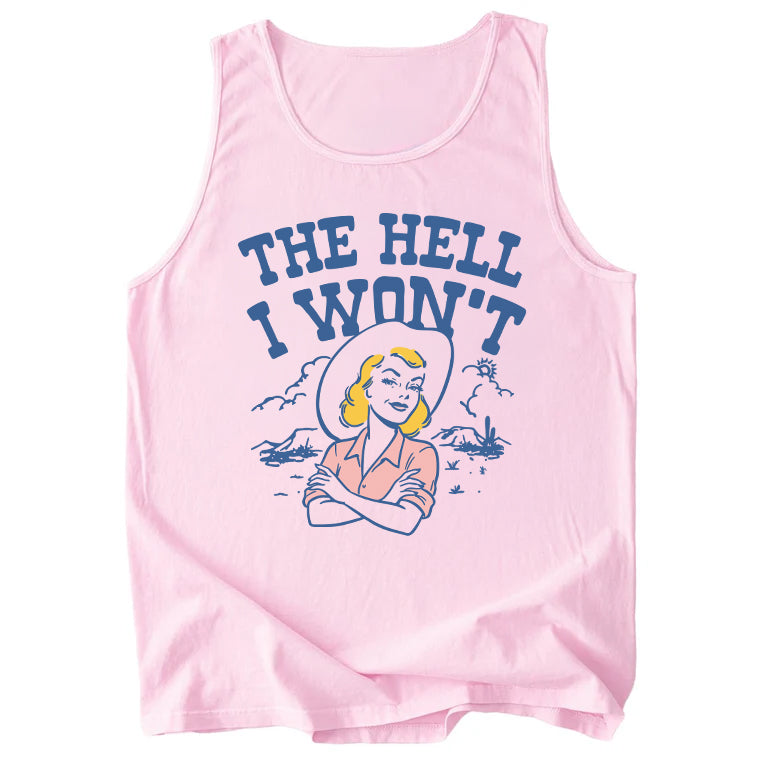 The Hell I Won't Comfort Colors Tank Top