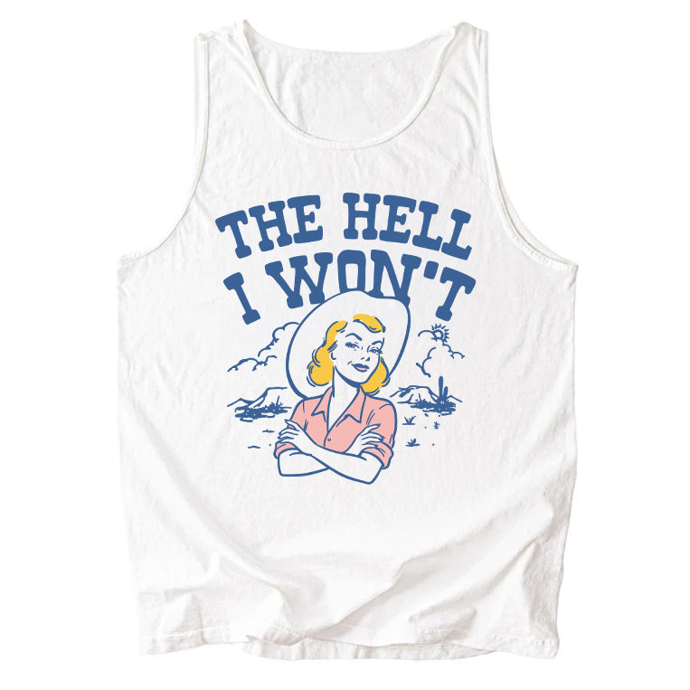 The Hell I Won't Comfort Colors Tank Top