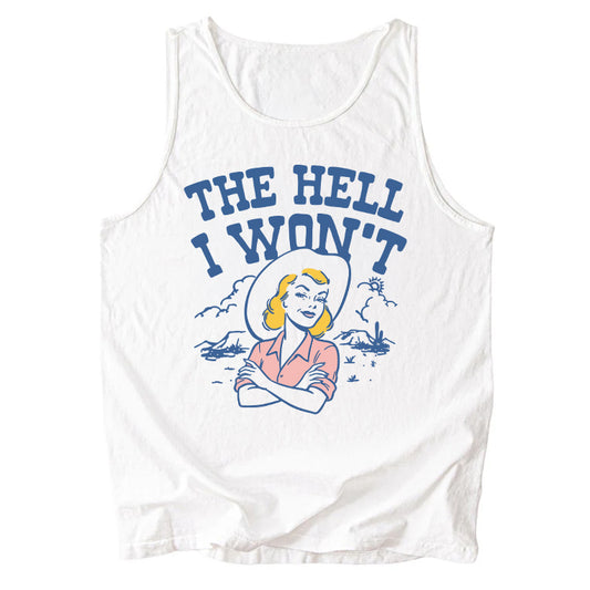 The Hell I Won't Comfort Colors Tank Top