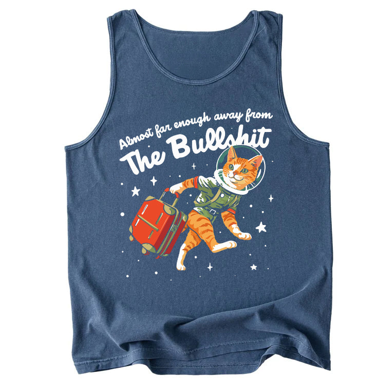 Almost Far Enough Away From The Bullshit Comfort Colors Tank Top