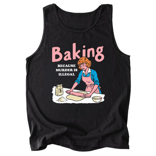 Baking Because Murder Is Illegal Comfort Colors Tank Top
