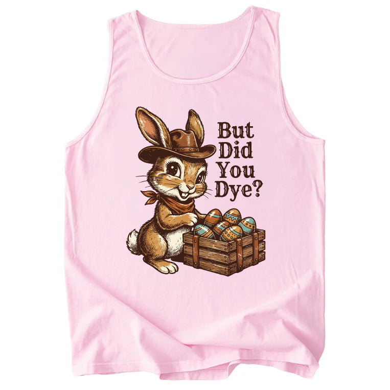 But Did You Dye Comfort Colors Tank Top