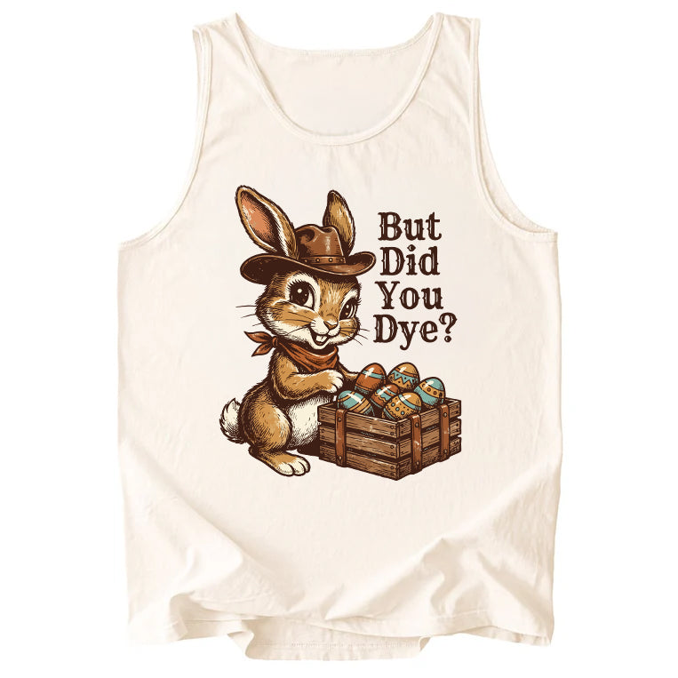 But Did You Dye Comfort Colors Tank Top
