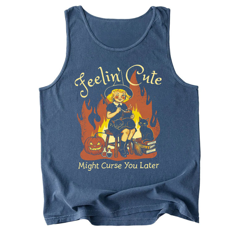 Feelin' Cute Might Curse You Later Comfort Colors Tank Top