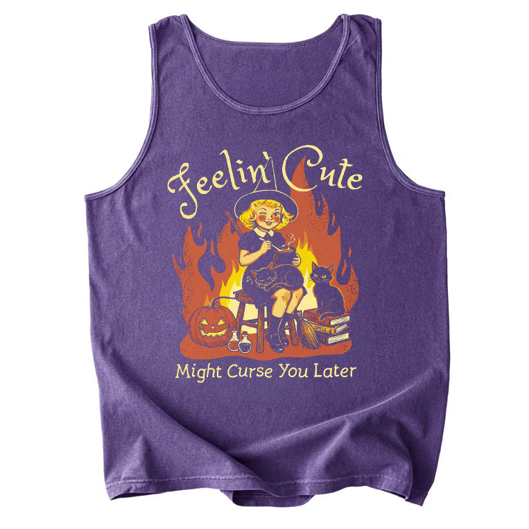 Feelin' Cute Might Curse You Later Comfort Colors Tank Top