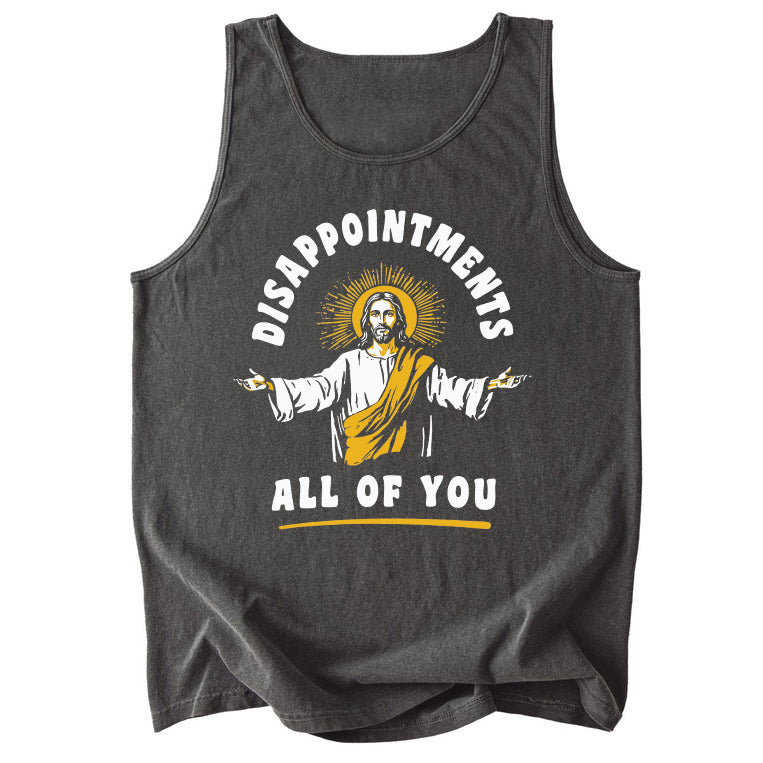 Disappointments All Of You Comfort Colors Tank Top