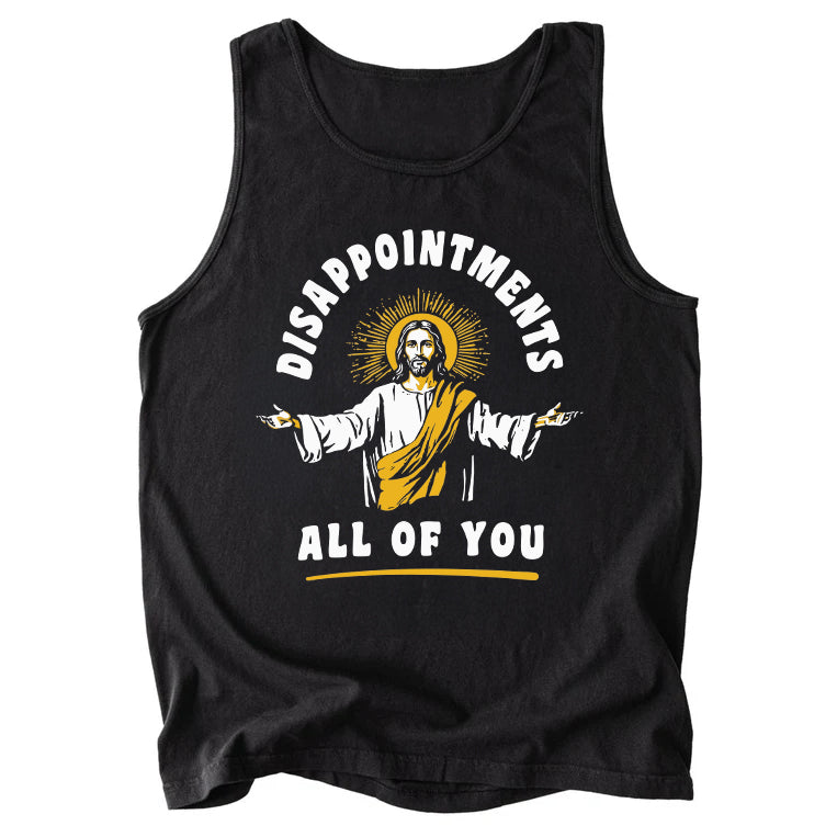 Disappointments All Of You Comfort Colors Tank Top
