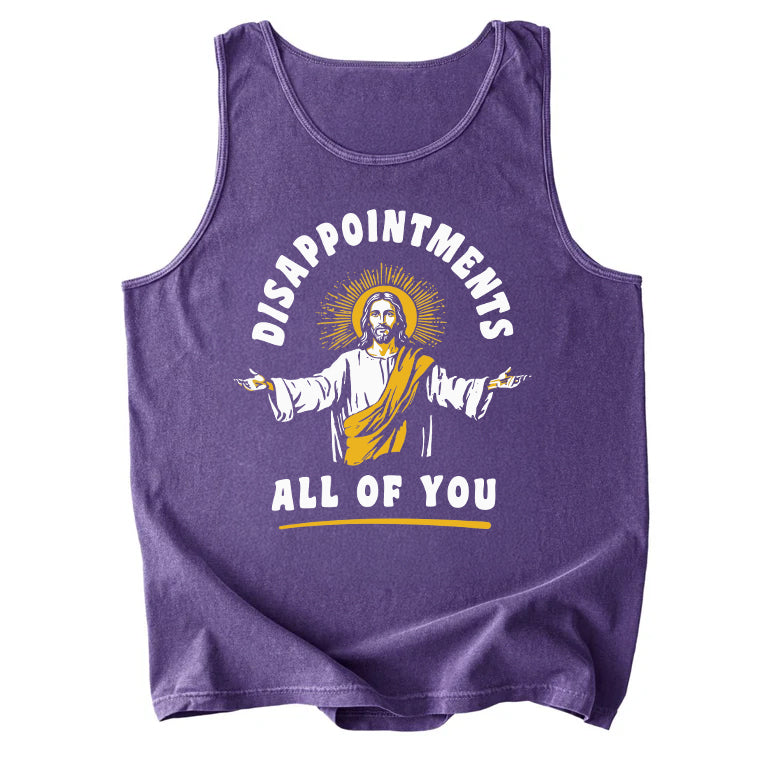Disappointments All Of You Comfort Colors Tank Top