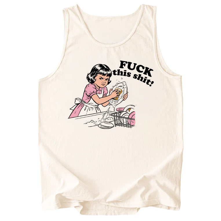 F*ck This Sh*t! Comfort Colors Tank Top