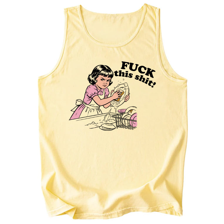 F*ck This Sh*t! Comfort Colors Tank Top