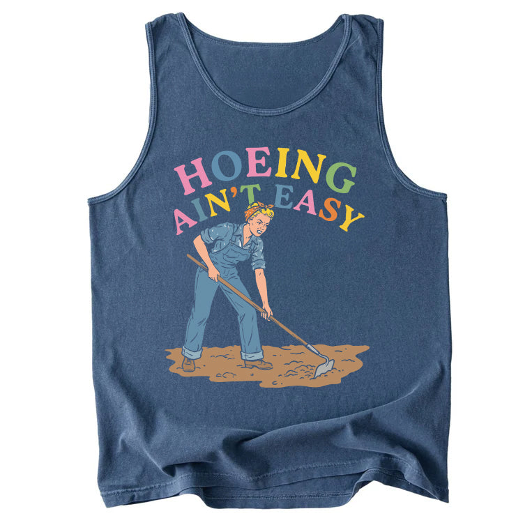 Hoeing Ain't Easy Comfort Colors Tank Top