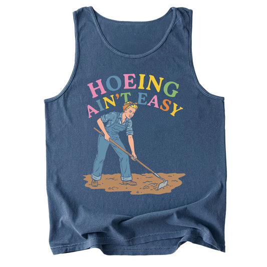 Hoeing Ain't Easy Comfort Colors Tank Top