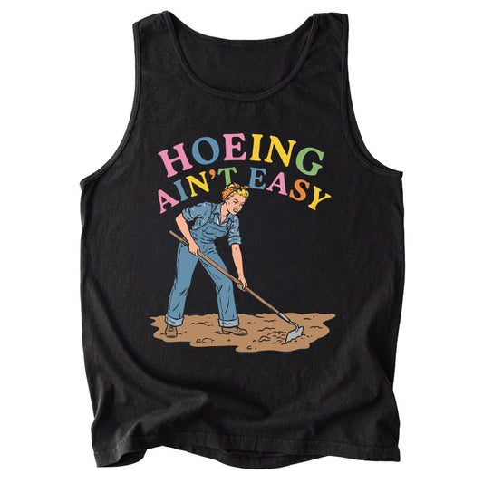 Hoeing Ain't Easy Comfort Colors Tank Top