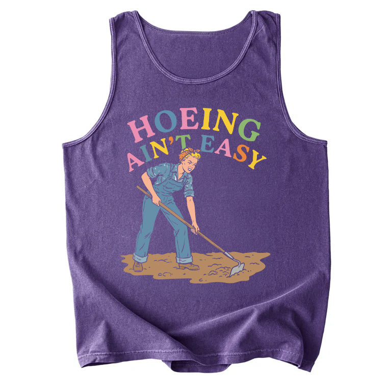 Hoeing Ain't Easy Comfort Colors Tank Top