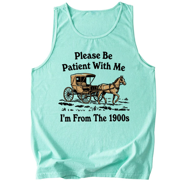 Please Be Patient With Me I'm From The 1900s Comfort Colors Tank Top