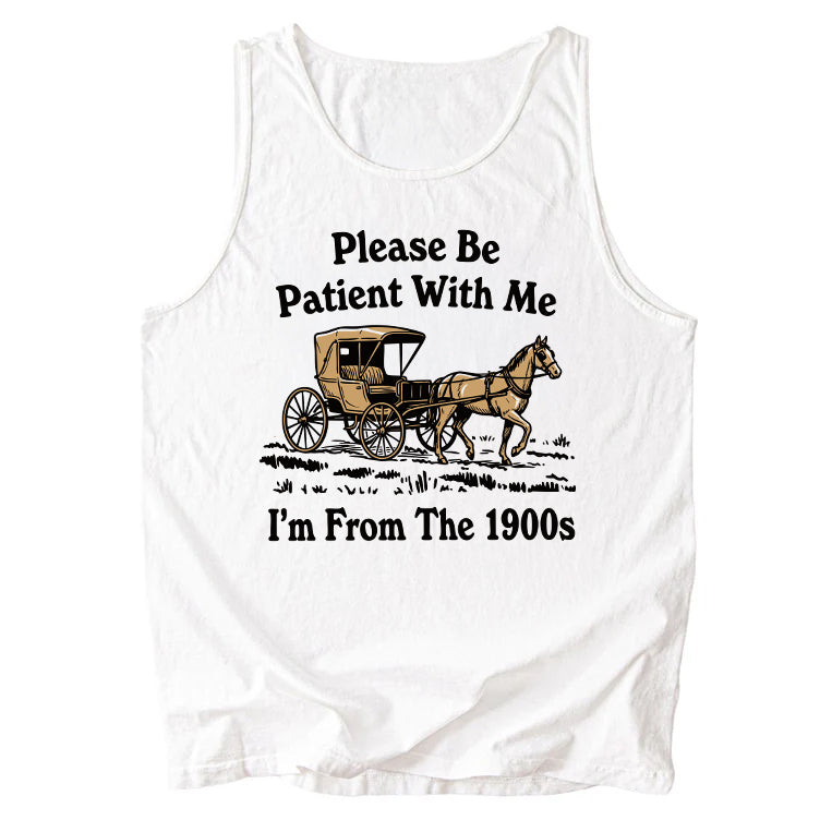 Please Be Patient With Me I'm From The 1900s Comfort Colors Tank Top