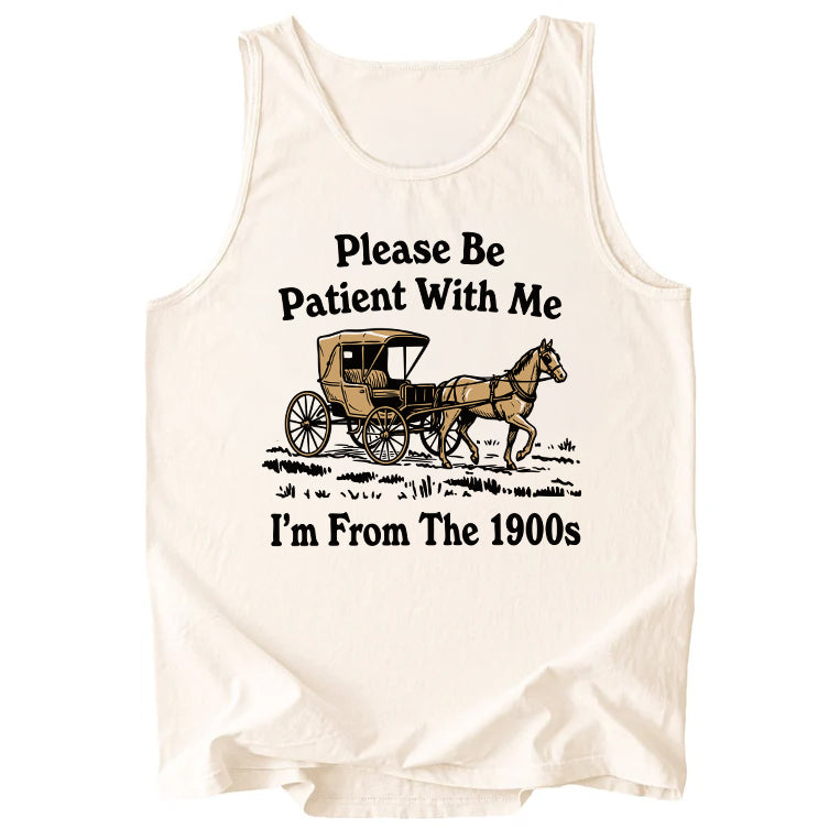 Please Be Patient With Me I'm From The 1900s Comfort Colors Tank Top