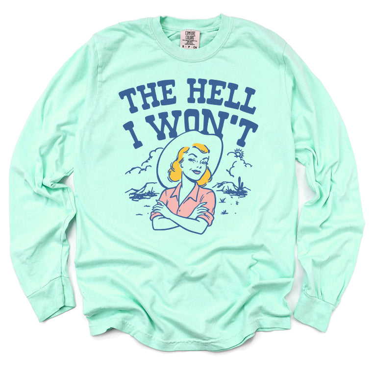 The Hell I Won't Long Sleeve Tee