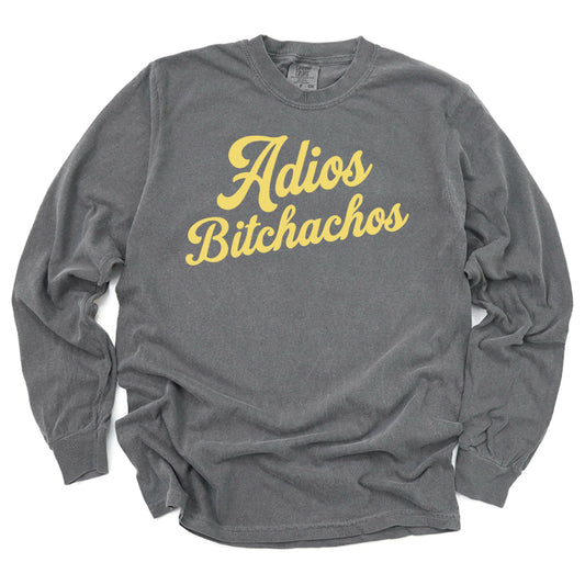 Adios Bitchachos Long Sleeve Tee