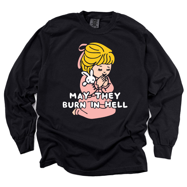 May They Burn in Hell Long Sleeve Tee