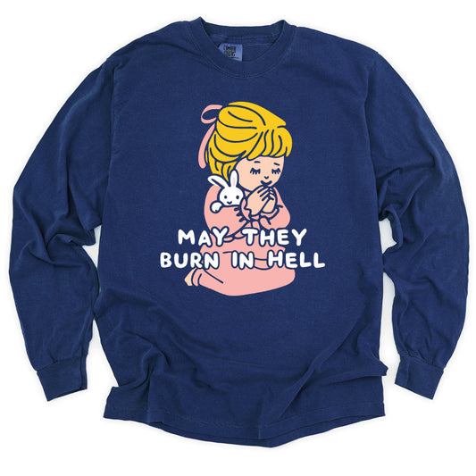 May They Burn in Hell Long Sleeve Tee