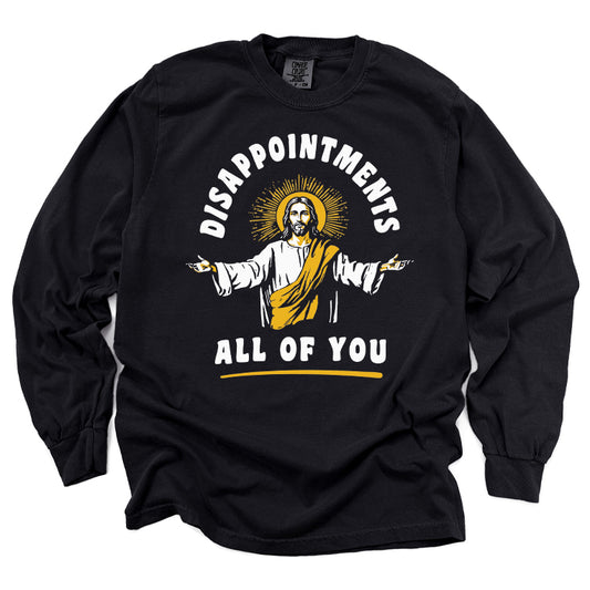 Disappointments All Of You Long Sleeve Tee