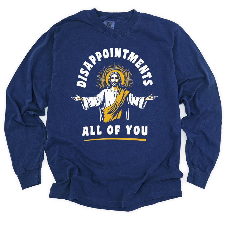 Disappointments All Of You Long Sleeve Tee