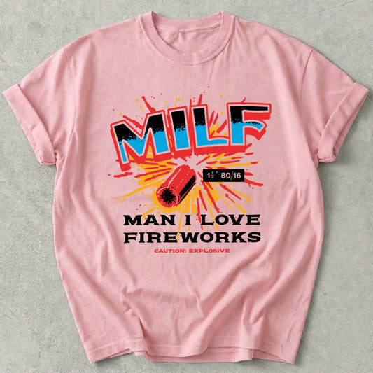 Man I Love Fireworks Tee