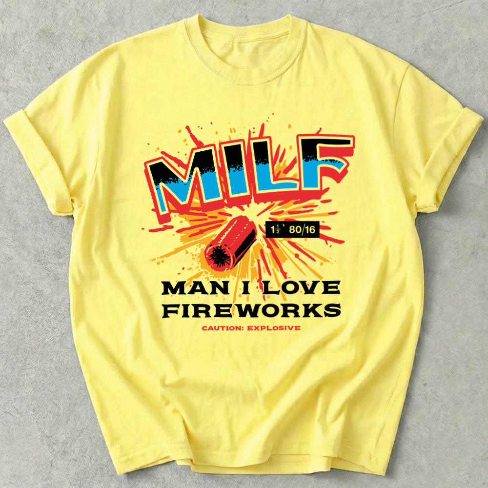 Man I Love Fireworks Tee