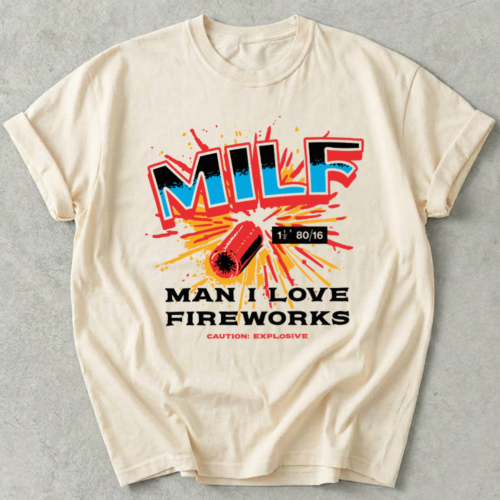 Man I Love Fireworks Tee