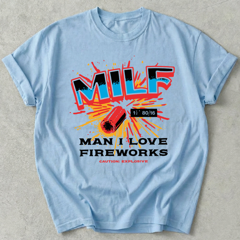 Man I Love Fireworks Tee