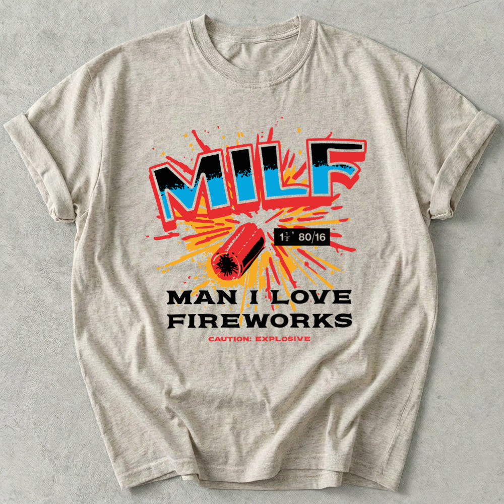 Man I Love Fireworks Tee