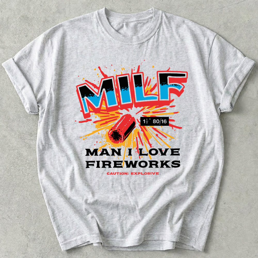 Man I Love Fireworks Tee