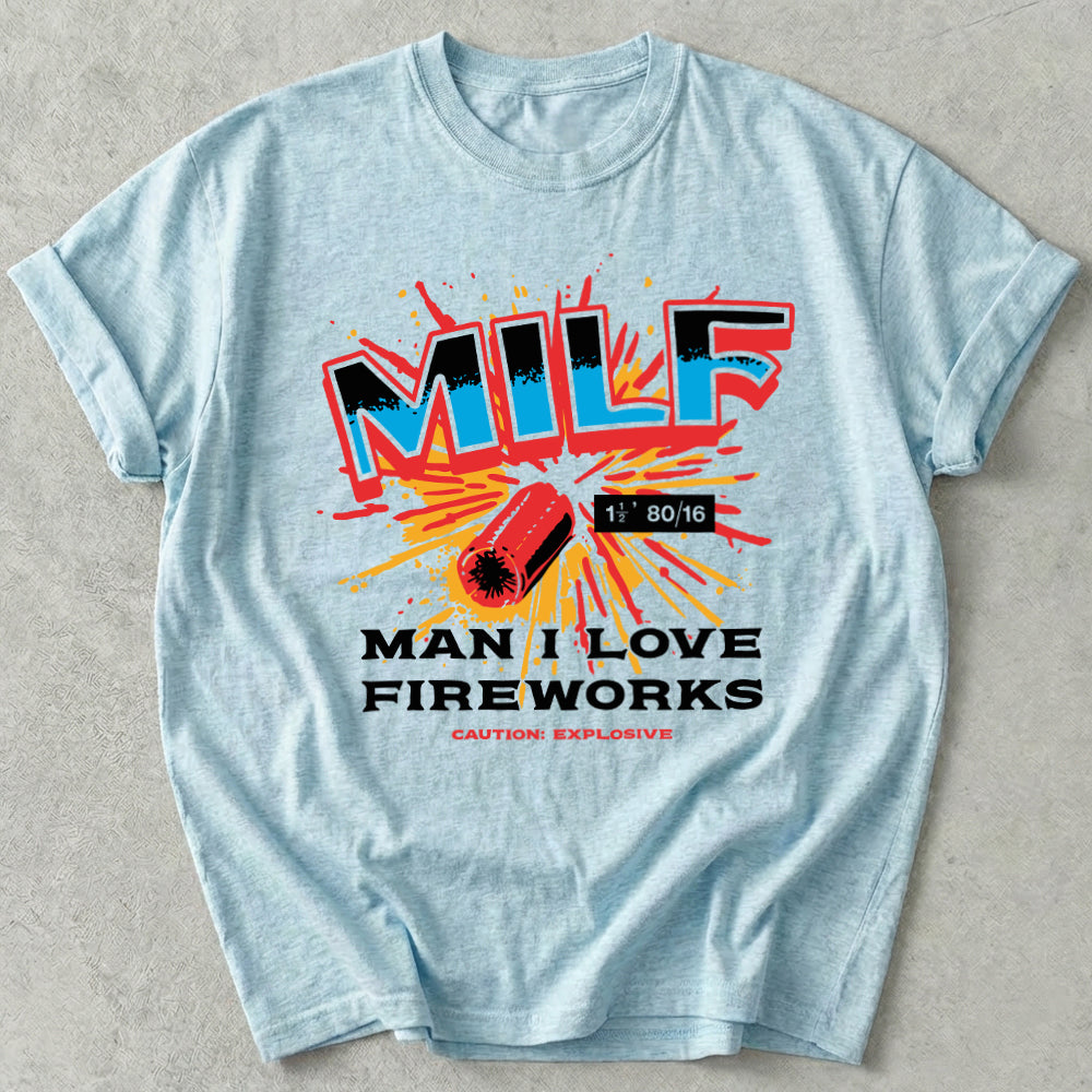 Man I Love Fireworks Tee