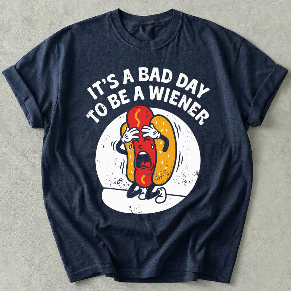 It's a Bad Day To Be a Wiener Tee