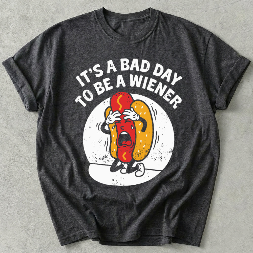 It's a Bad Day To Be a Wiener Tee