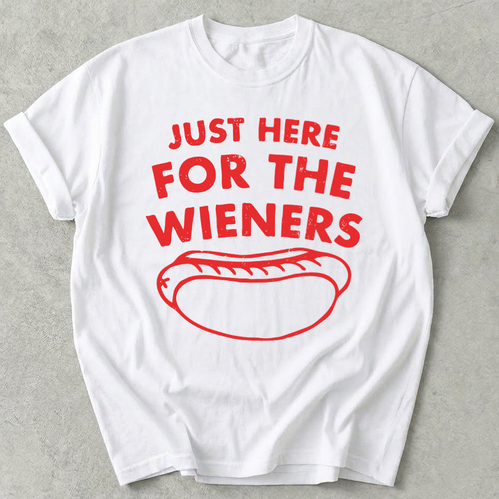 Just Here For The Wieners Tee