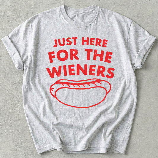 Just Here For The Wieners Tee