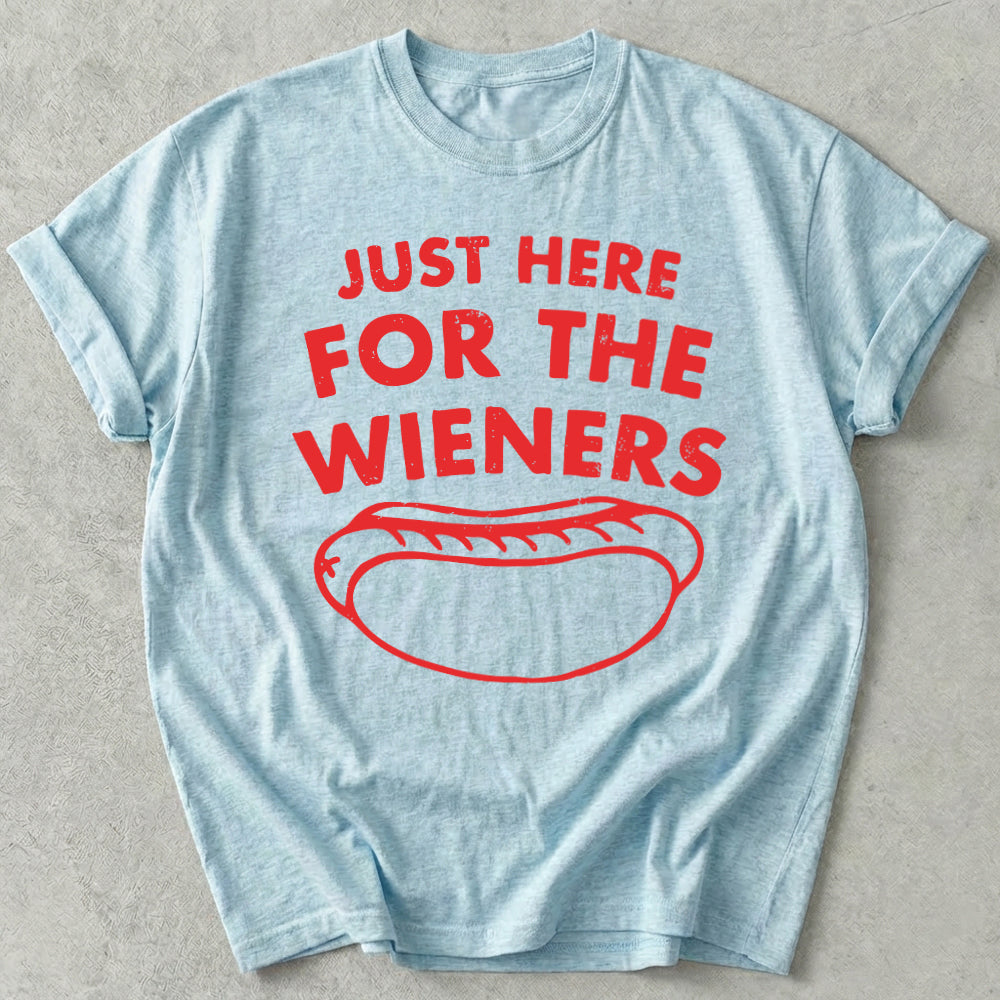 Just Here For The Wieners Tee