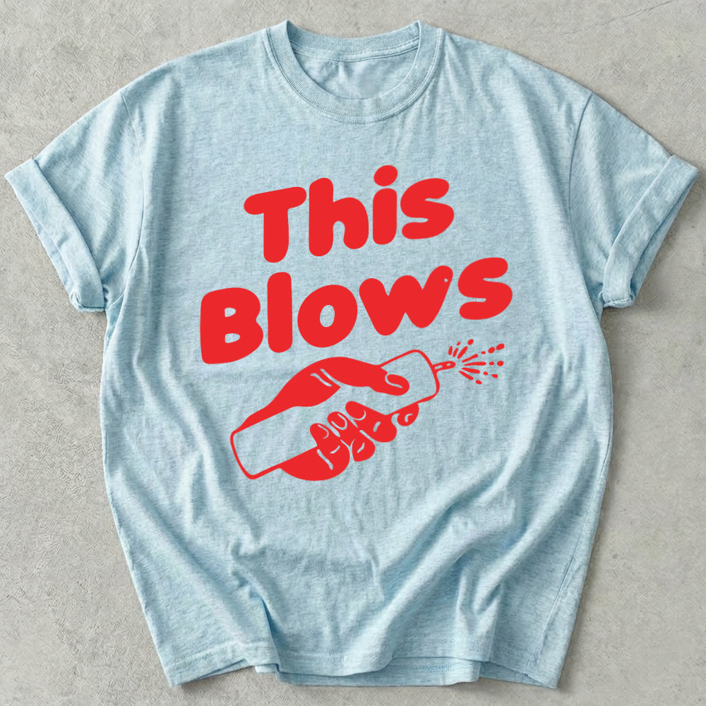 This Blows Tee