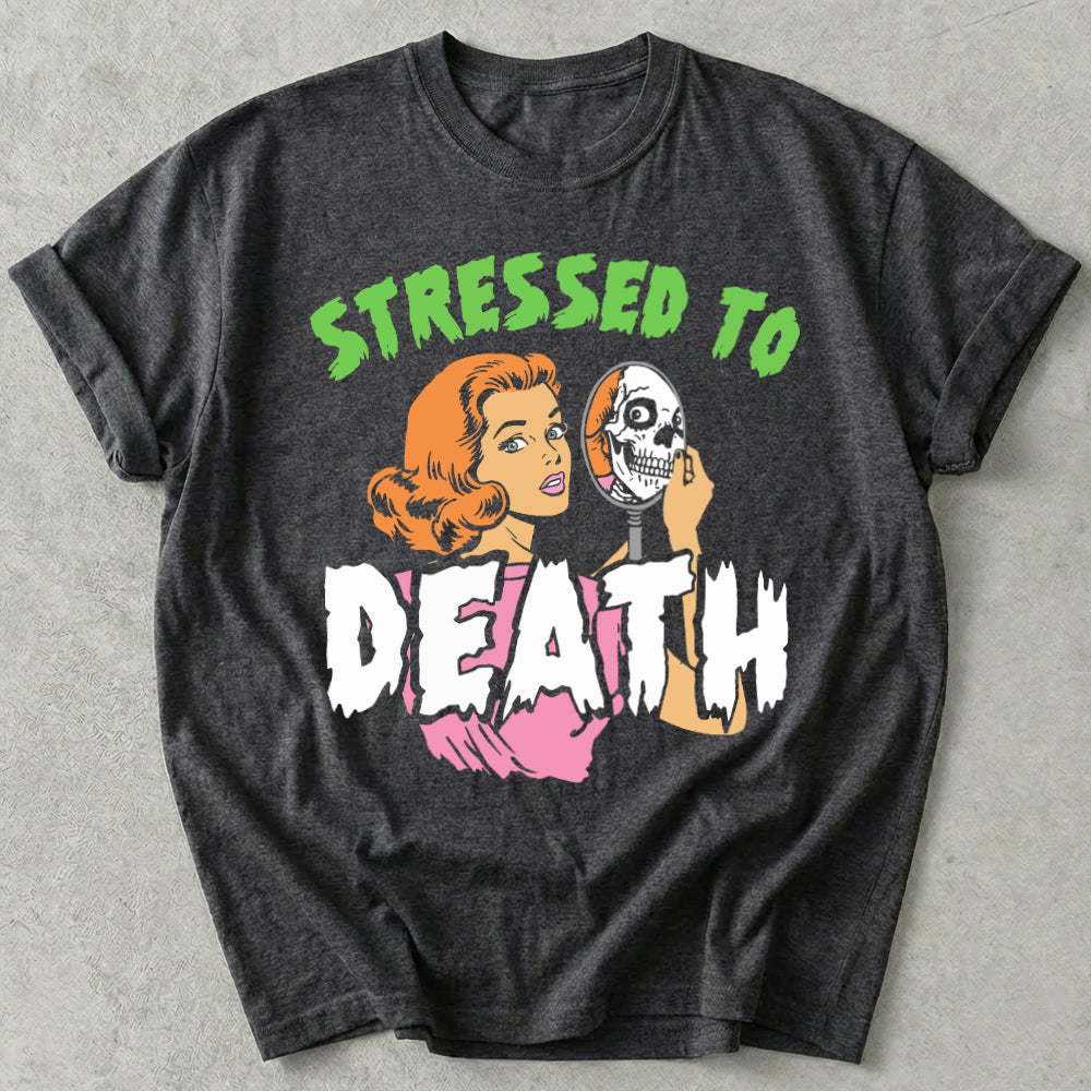 Stressed To Death Tee