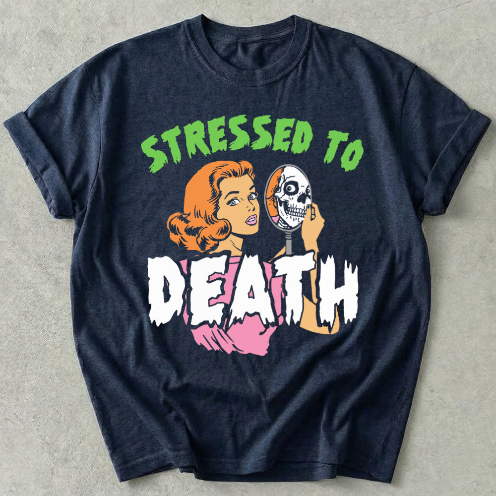 Stressed To Death Tee