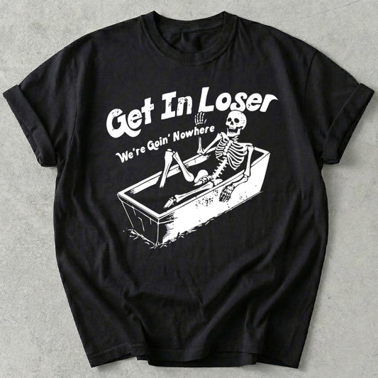 Get in Loser Tee